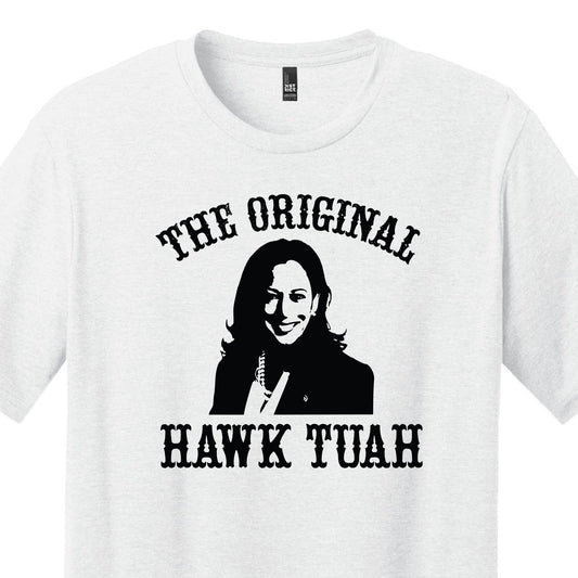 Original Hawk Tuah, Kamala Harris, Republican Gifts, Funny Election Shirt, Gag Gift Tee, Adult Joke T Shirt, Pro Trump Apparel, Trump Shirt